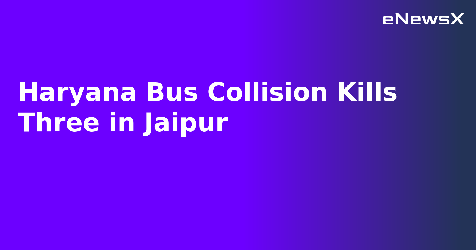 Haryana Bus Collision Kills Three in Jaipur.webp