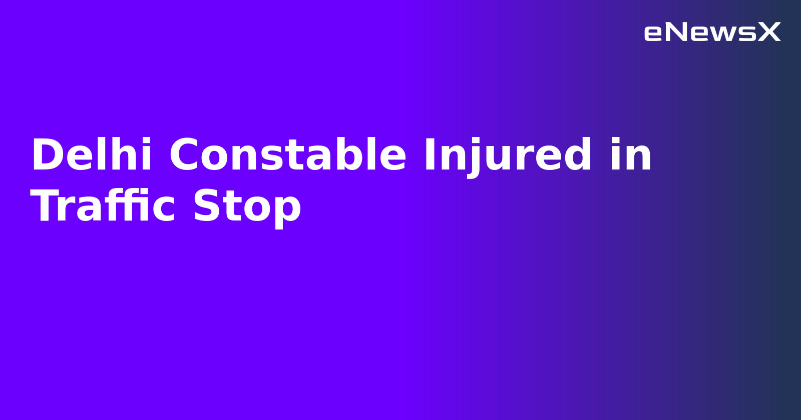 Delhi Constable Injured in Traffic Stop.webp