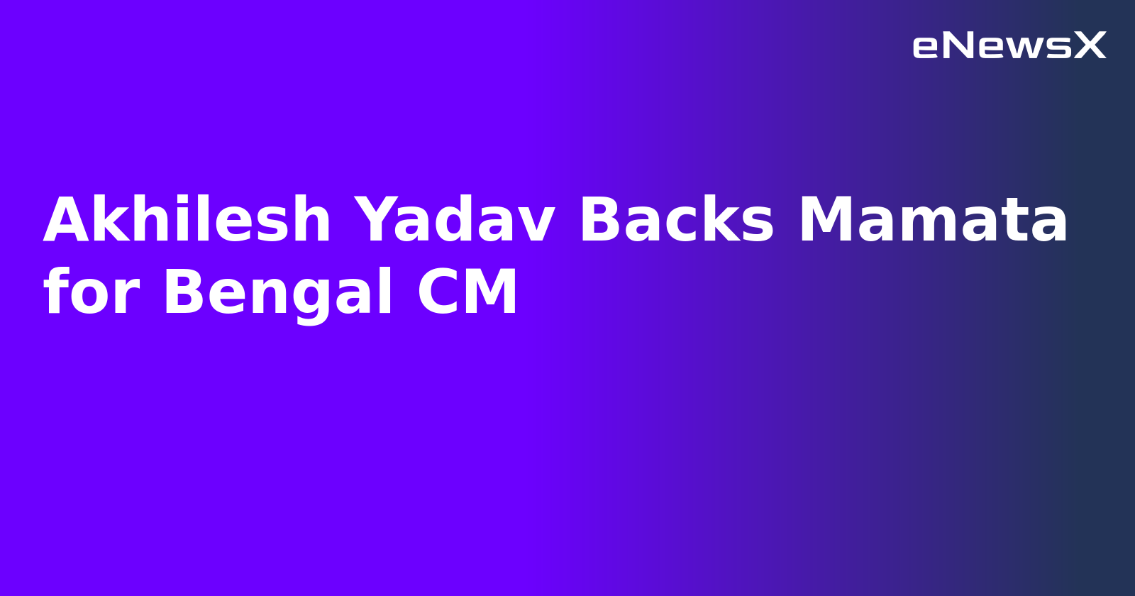 Akhilesh Yadav Backs Mamata for Bengal CM.webp