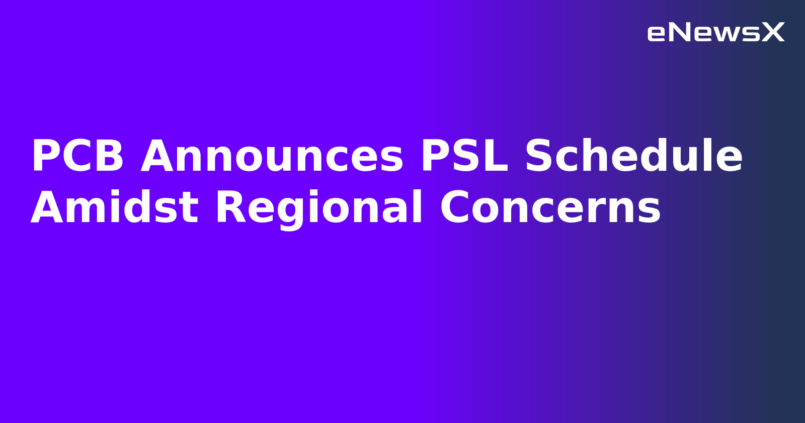 PCB Announces PSL Schedule Amidst Regional Concerns.webp PCB Announces PSL Schedule Amidst Regional Concerns.webp
