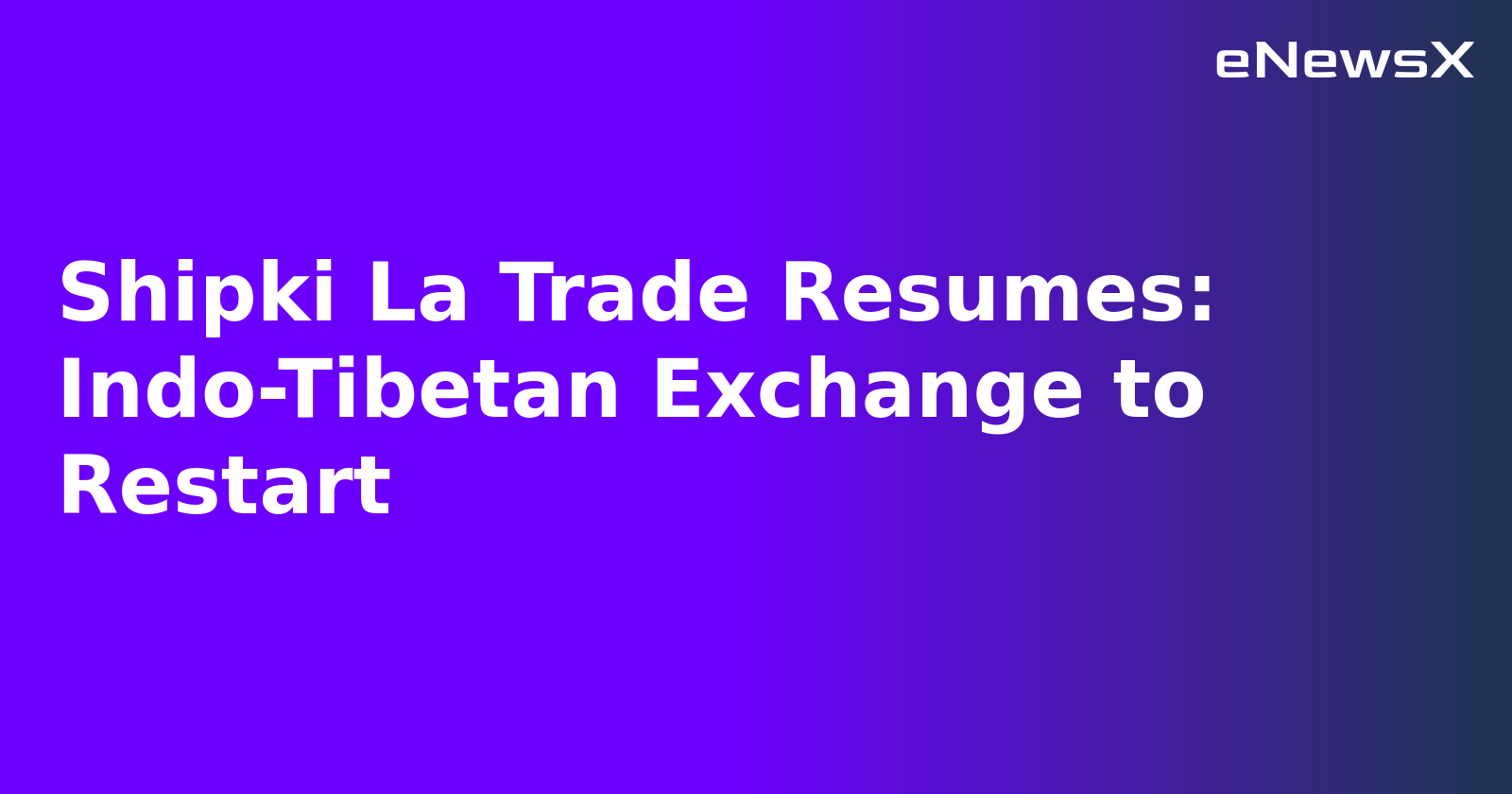 Shipki La Trade Resumes: Indo-Tibetan Exchange to Restart.webp