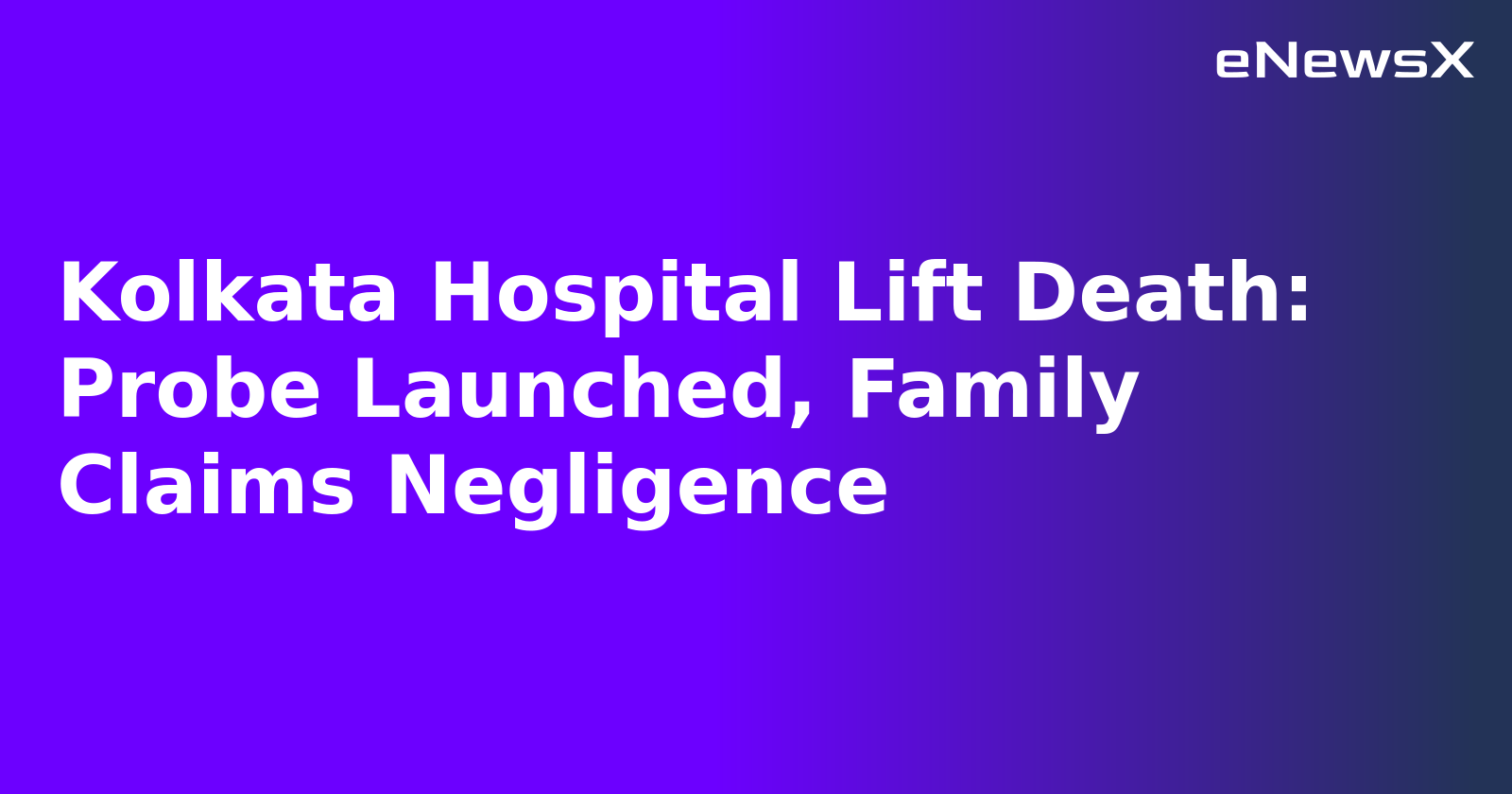 Kolkata Hospital Lift Death: Probe Launched, Family Claims Negligence.webp Kolkata Hospital Lift Death: Probe Launched, Family Claims Negligence.webp