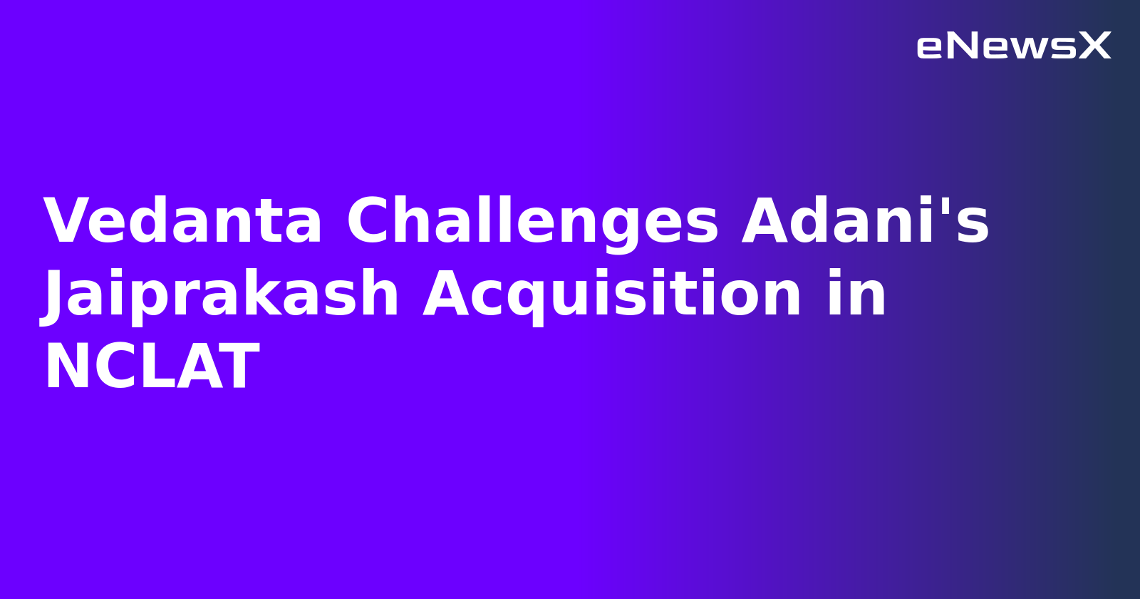 Vedanta Challenges Adani's Jaiprakash Acquisition in NCLAT.webp