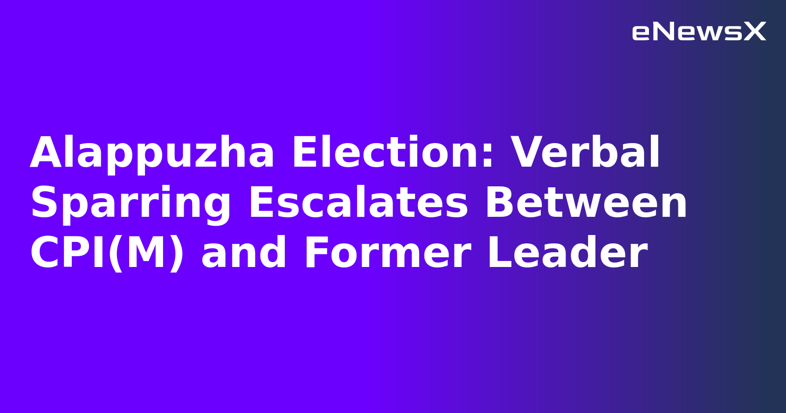 Alappuzha Election: Verbal Sparring Escalates Between CPI(M) and Former Leader.webp