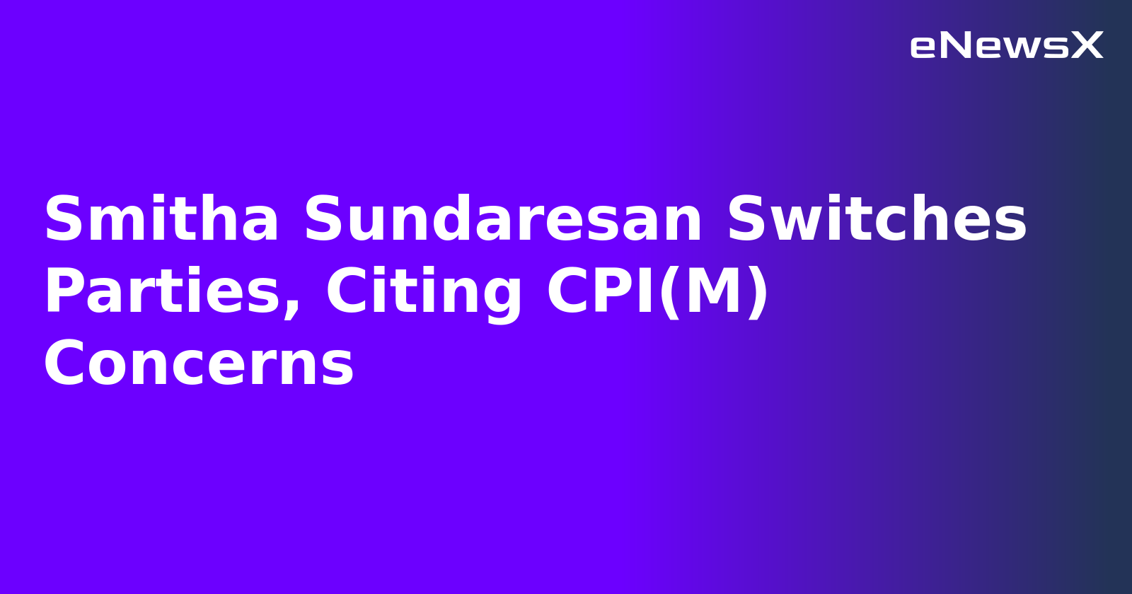 Smitha Sundaresan Switches Parties, Citing CPI(M) Concerns.webp