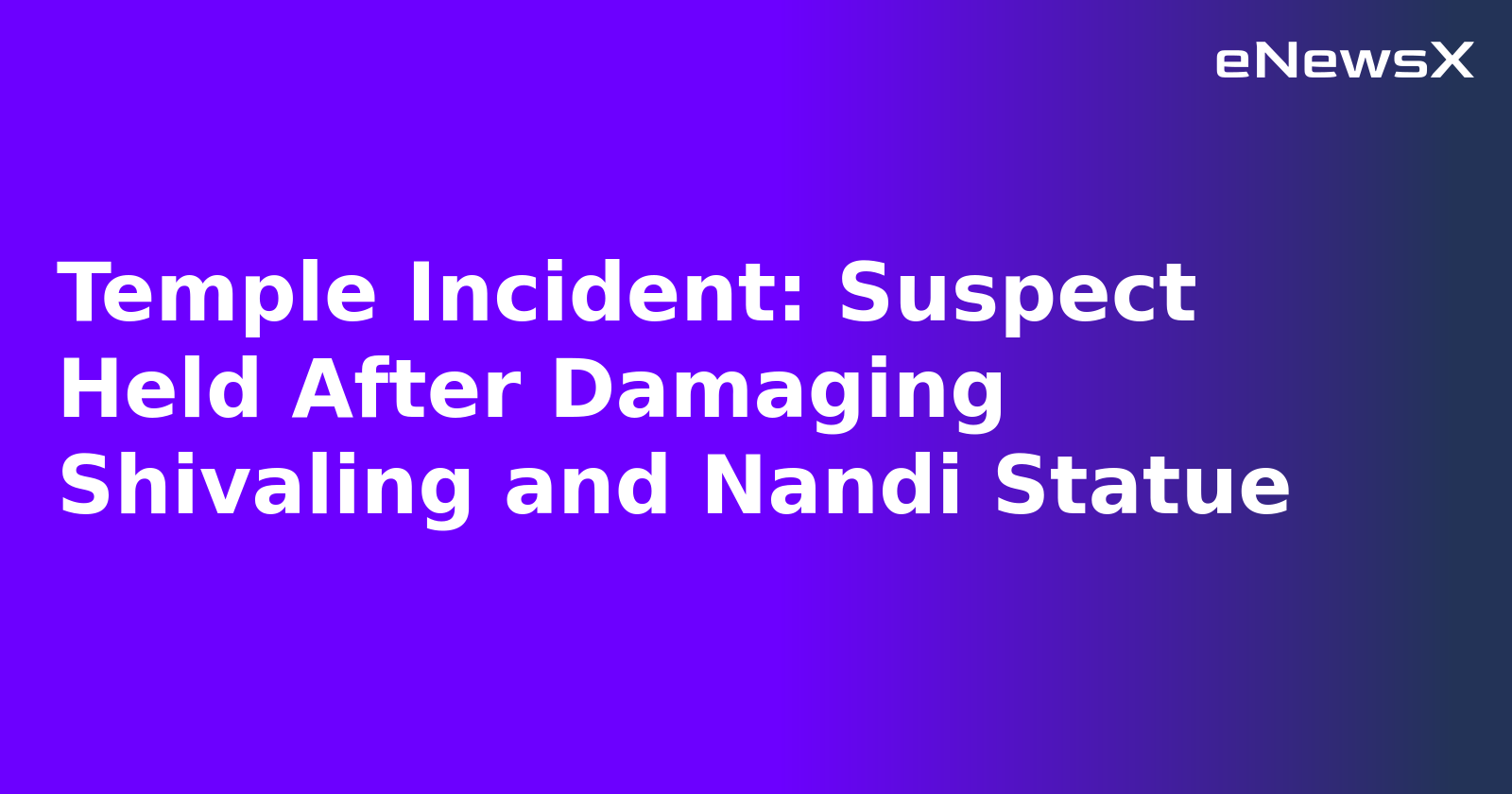 Temple Incident: Suspect Held After Damaging Shivaling and Nandi Statue.webp Temple Incident: Suspect Held After Damaging Shivaling and Nandi Statue.webp