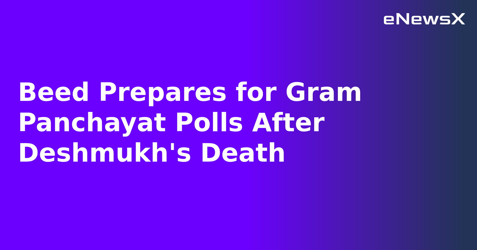 Beed Prepares for Gram Panchayat Polls After Deshmukh's Death.webp