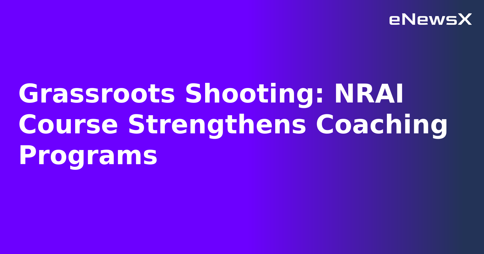 Grassroots Shooting: NRAI Course Strengthens Coaching Programs.webp