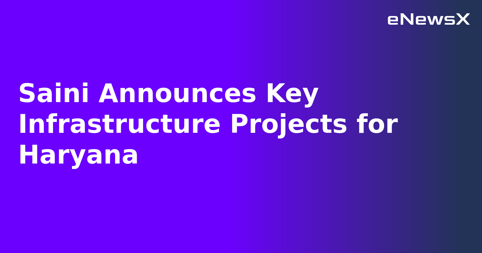 Saini Announces Key Infrastructure Projects for Haryana.webp