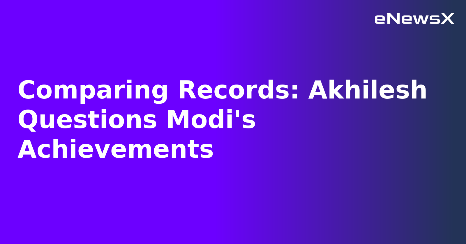Comparing Records: Akhilesh Questions Modi's Achievements.webp