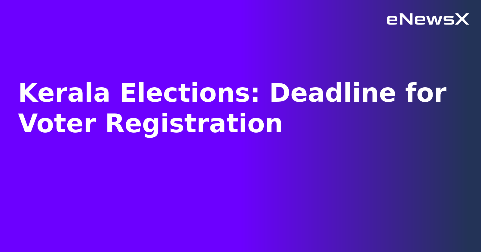 Kerala Elections: Deadline for Voter Registration.webp