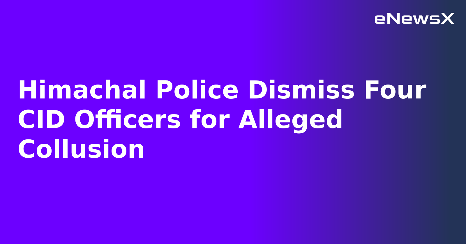 Himachal Police Dismiss Four CID Officers for Alleged Collusion.webp Himachal Police Dismiss Four CID Officers for Alleged Collusion.webp