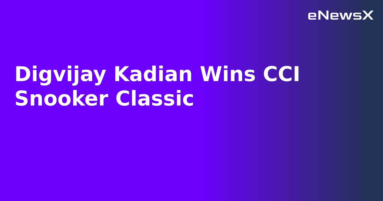 Digvijay Kadian Wins CCI Snooker Classic.webp