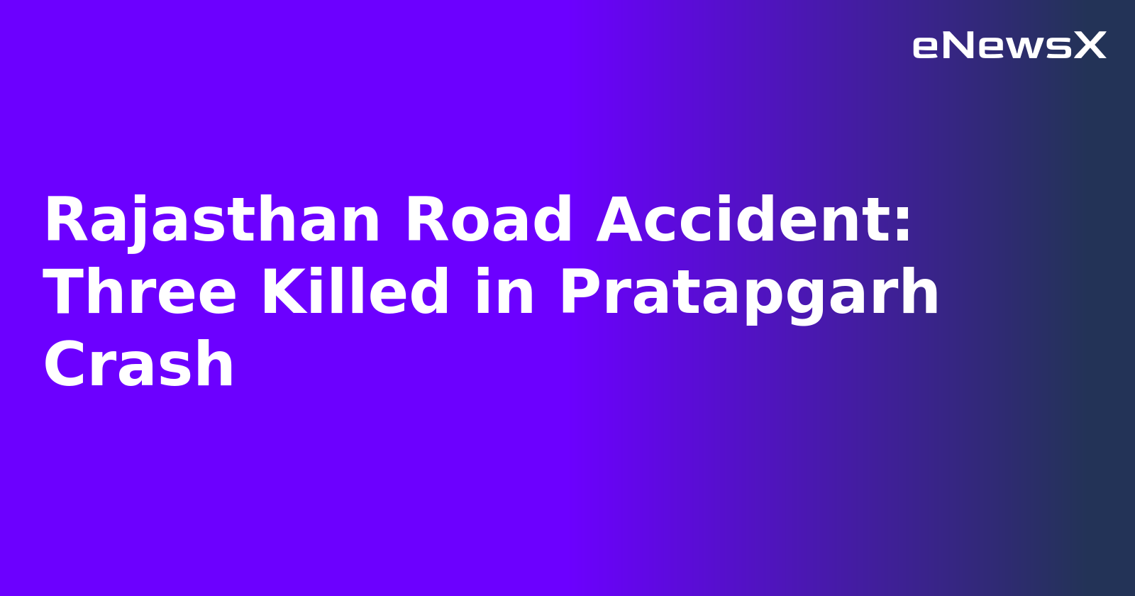 Rajasthan Road Accident: Three Killed in Pratapgarh Crash.webp