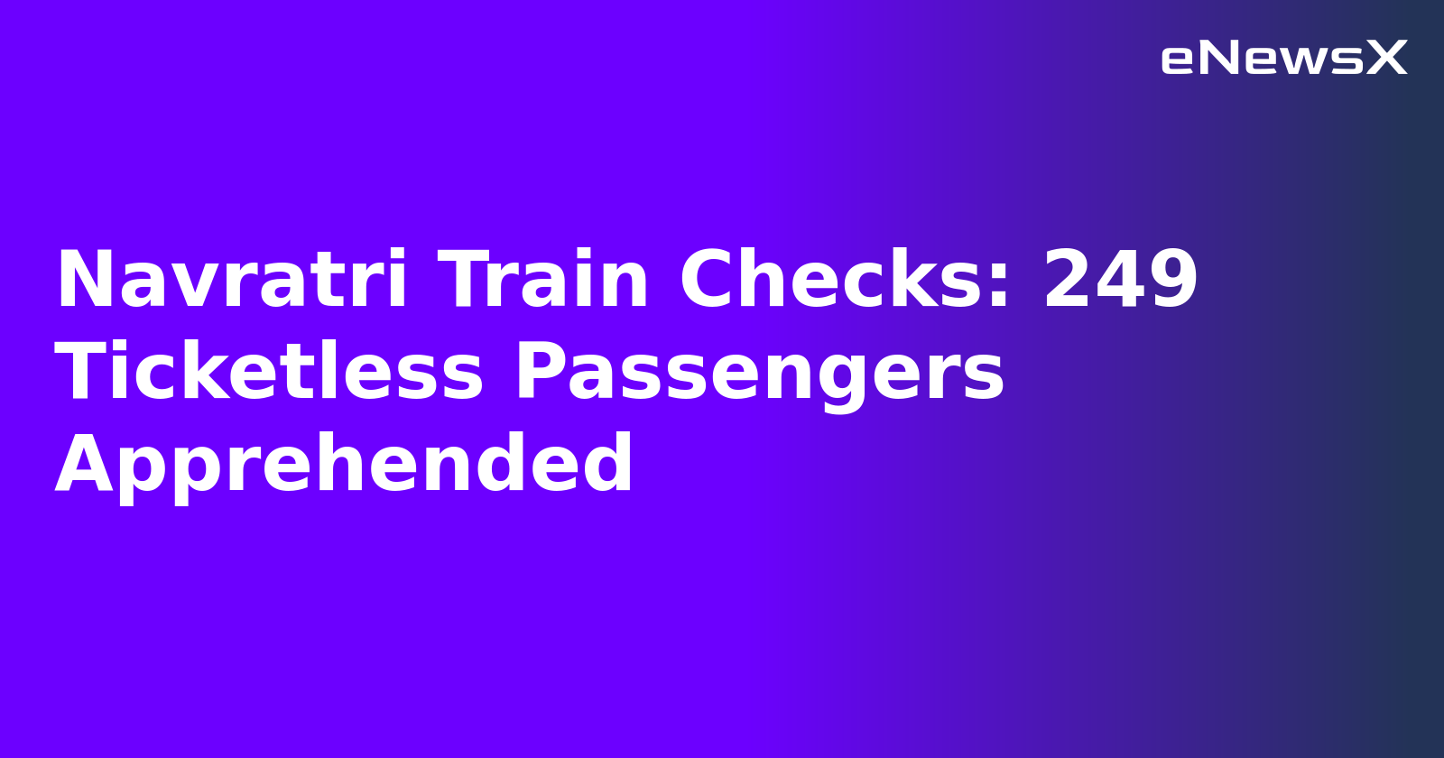 Navratri Train Checks: 249 Ticketless Passengers Apprehended.webp Navratri Train Checks: 249 Ticketless Passengers Apprehended.webp