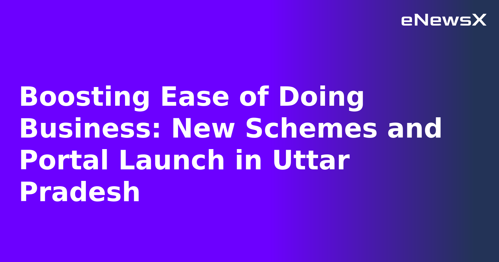 Boosting Ease of Doing Business: New Schemes and Portal Launch in Uttar Pradesh.webp Boosting Ease of Doing Business: New Schemes and Portal Launch in Uttar Pradesh.webp
