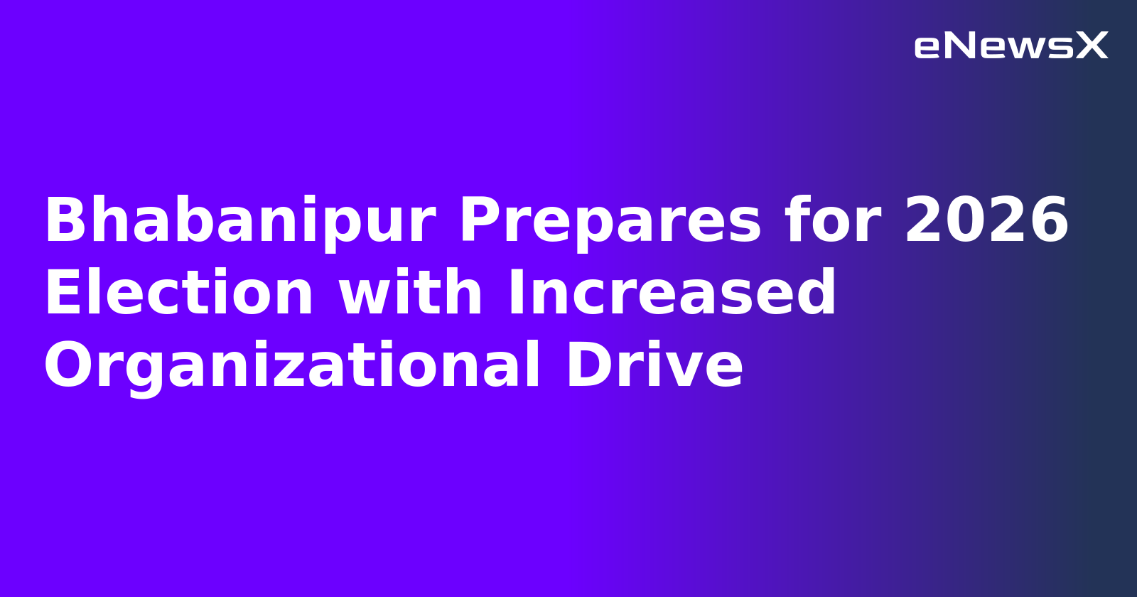 Bhabanipur Prepares for 2026 Election with Increased Organizational Drive.webp Bhabanipur Prepares for 2026 Election with Increased Organizational Drive.webp