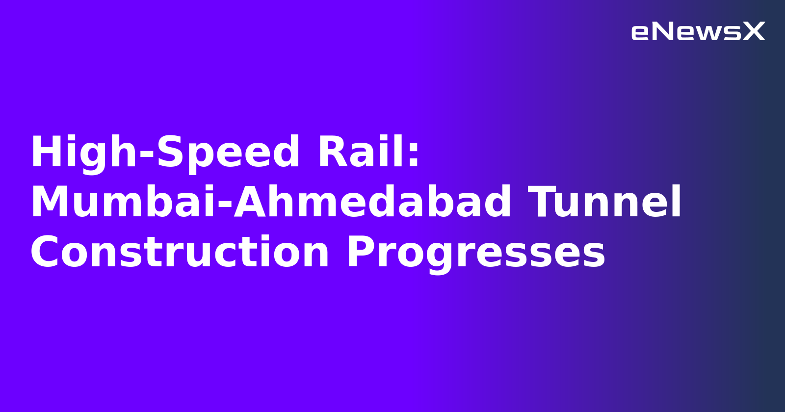 High-Speed Rail: Mumbai-Ahmedabad Tunnel Construction Progresses.webp