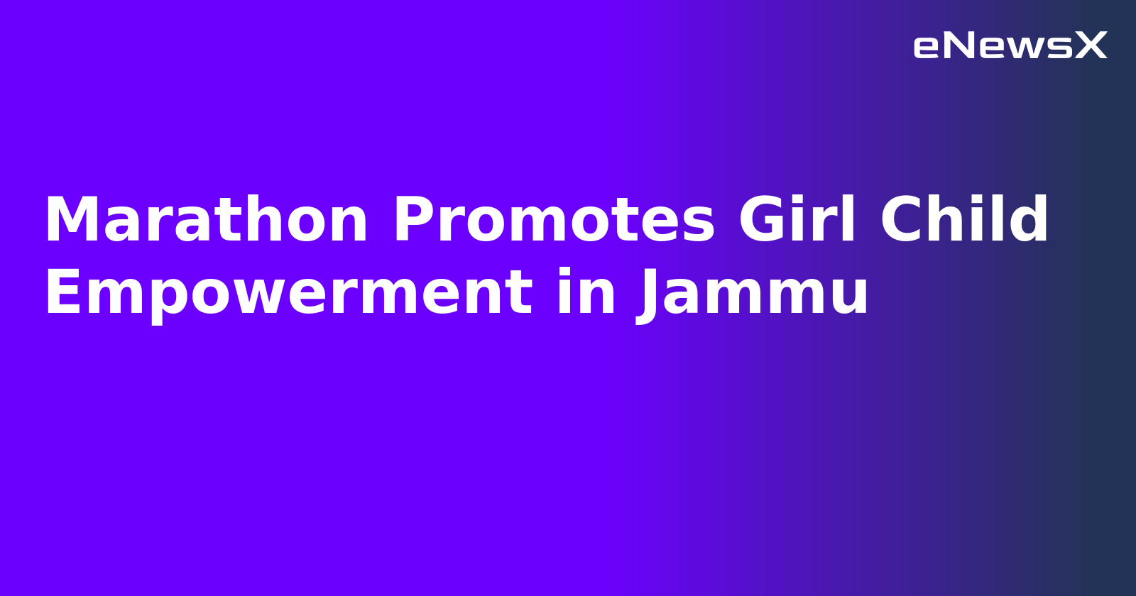 Marathon Promotes Girl Child Empowerment in Jammu