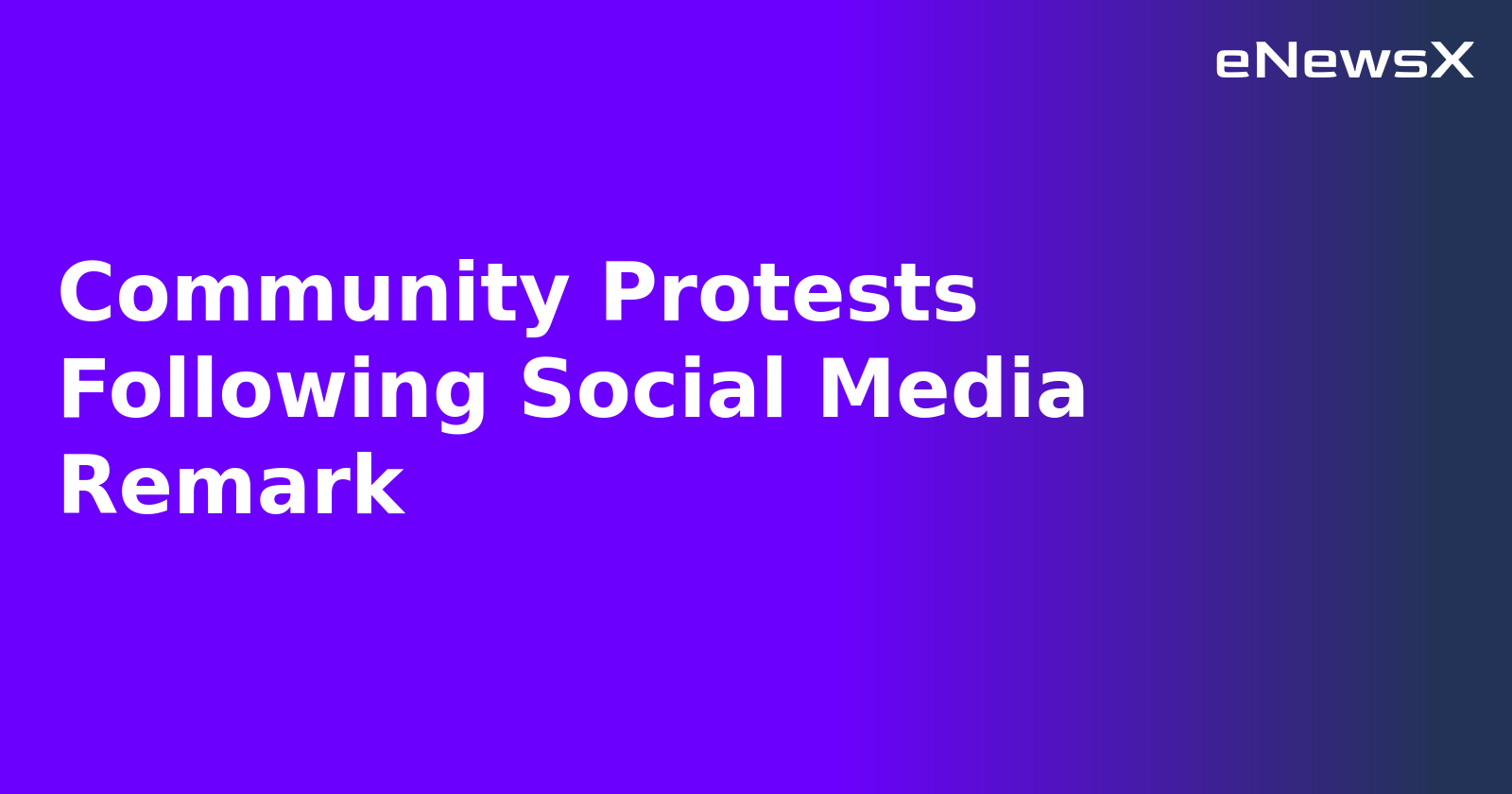Community Protests Following Social Media Remark.webp Community Protests Following Social Media Remark.webp