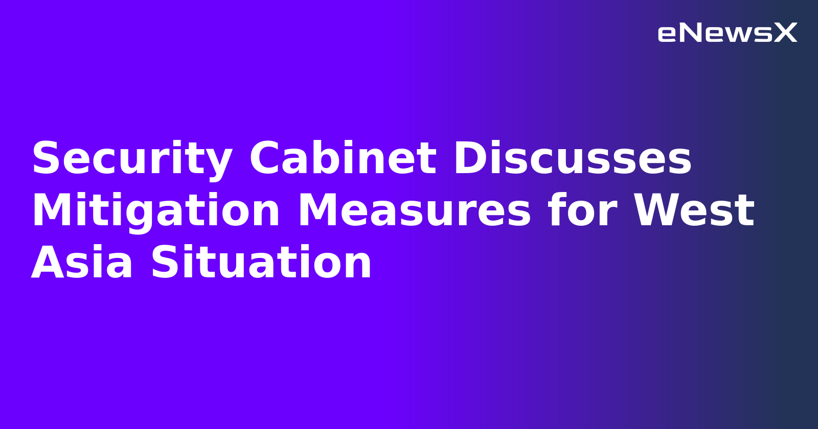 Security Cabinet Discusses Mitigation Measures for West Asia Situation.webp Security Cabinet Discusses Mitigation Measures for West Asia Situation.webp