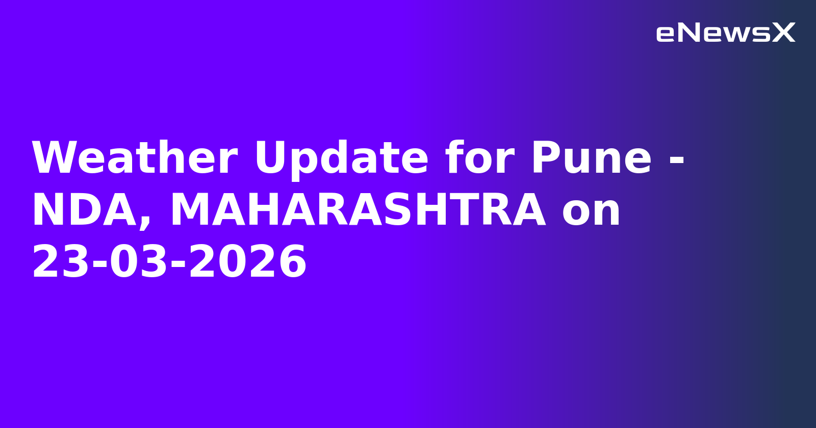 Weather Update for Pune - NDA, MAHARASHTRA on 23-03-2026