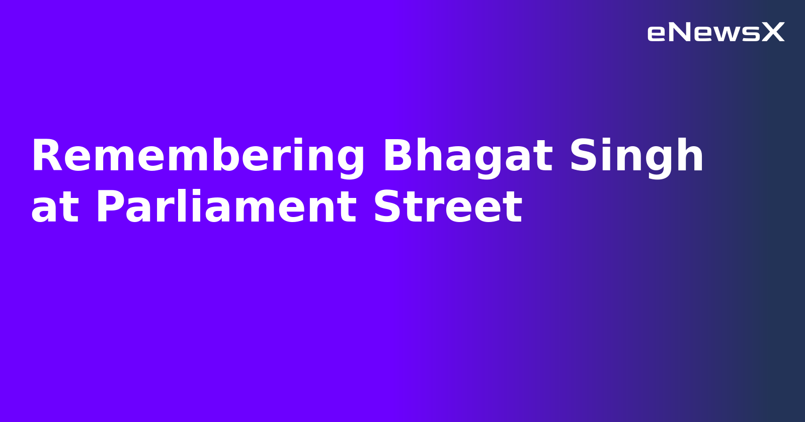 Remembering Bhagat Singh at Parliament Street.webp