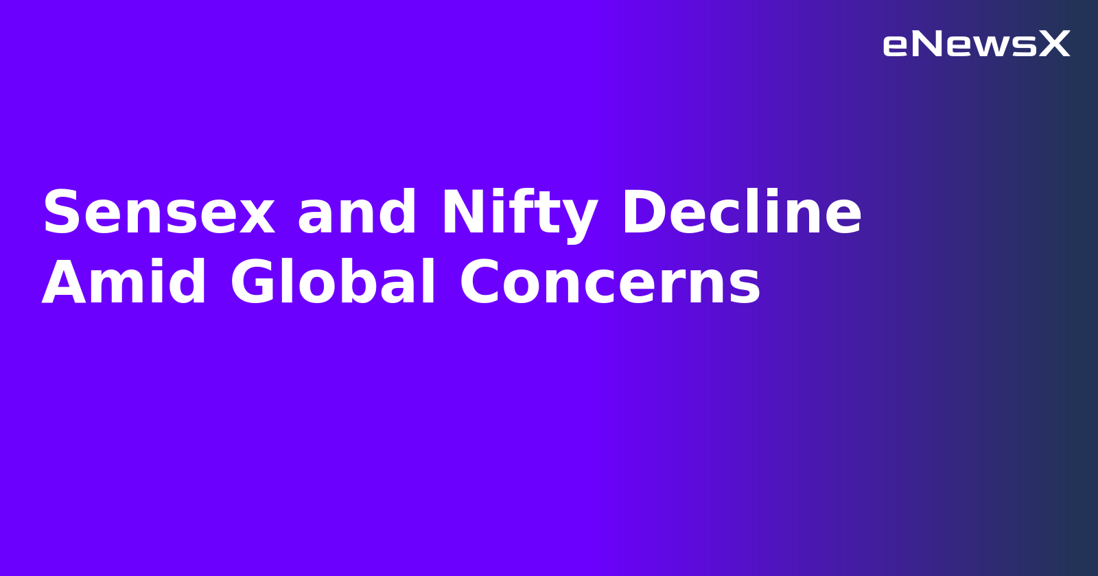 Sensex and Nifty Decline Amid Global Concerns.webp