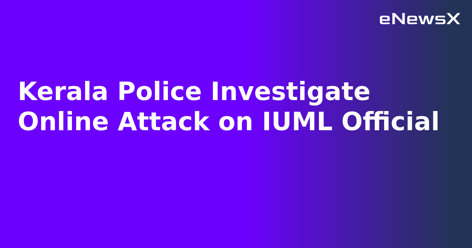 Kerala Police Investigate Online Attack on IUML Official.webp
