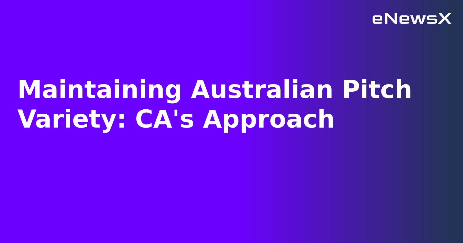 Maintaining Australian Pitch Variety: CA's Approach.webp