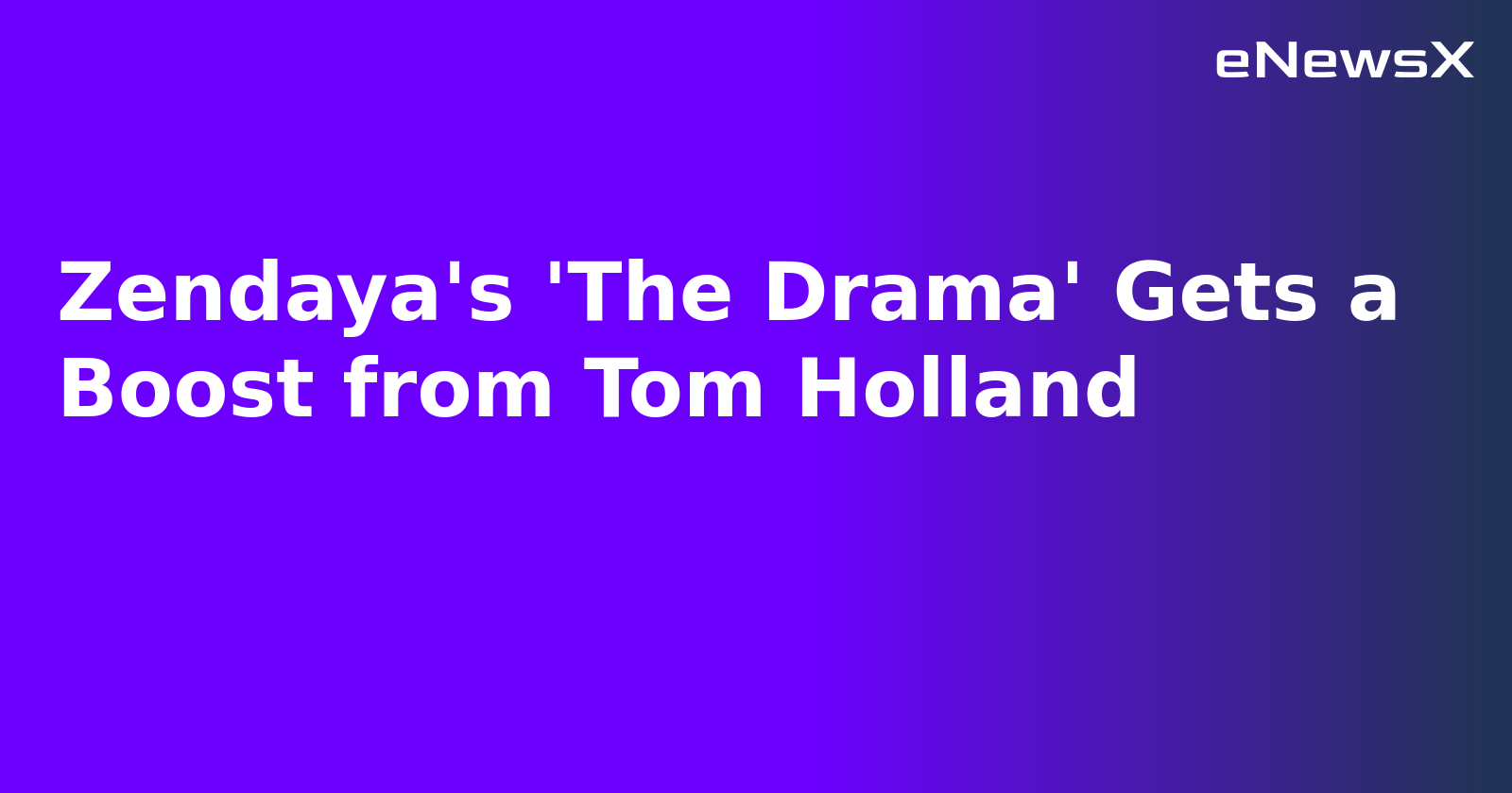 Zendaya's 'The Drama' Gets a Boost from Tom Holland.webp