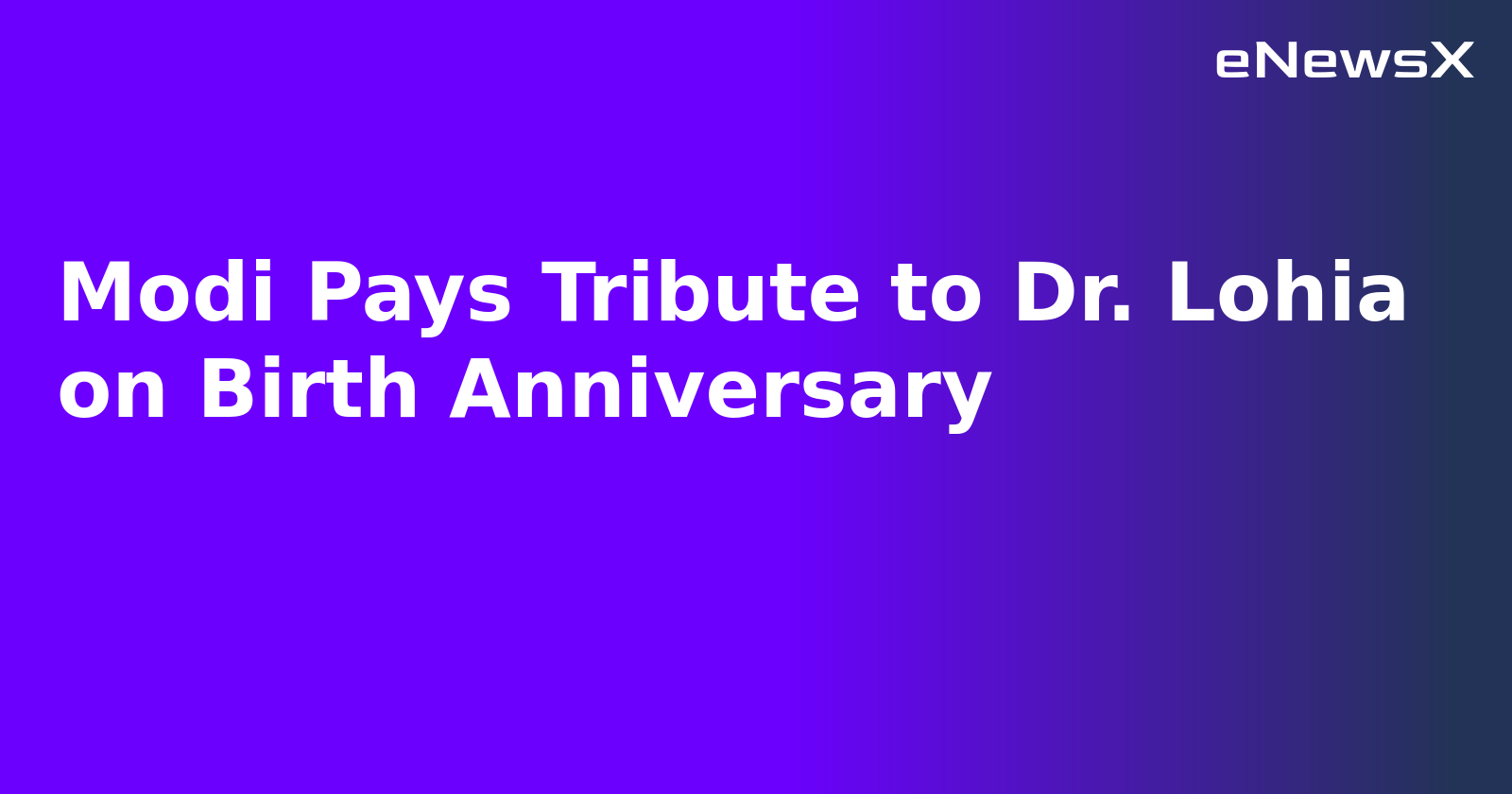 Modi Pays Tribute to Dr. Lohia on Birth Anniversary