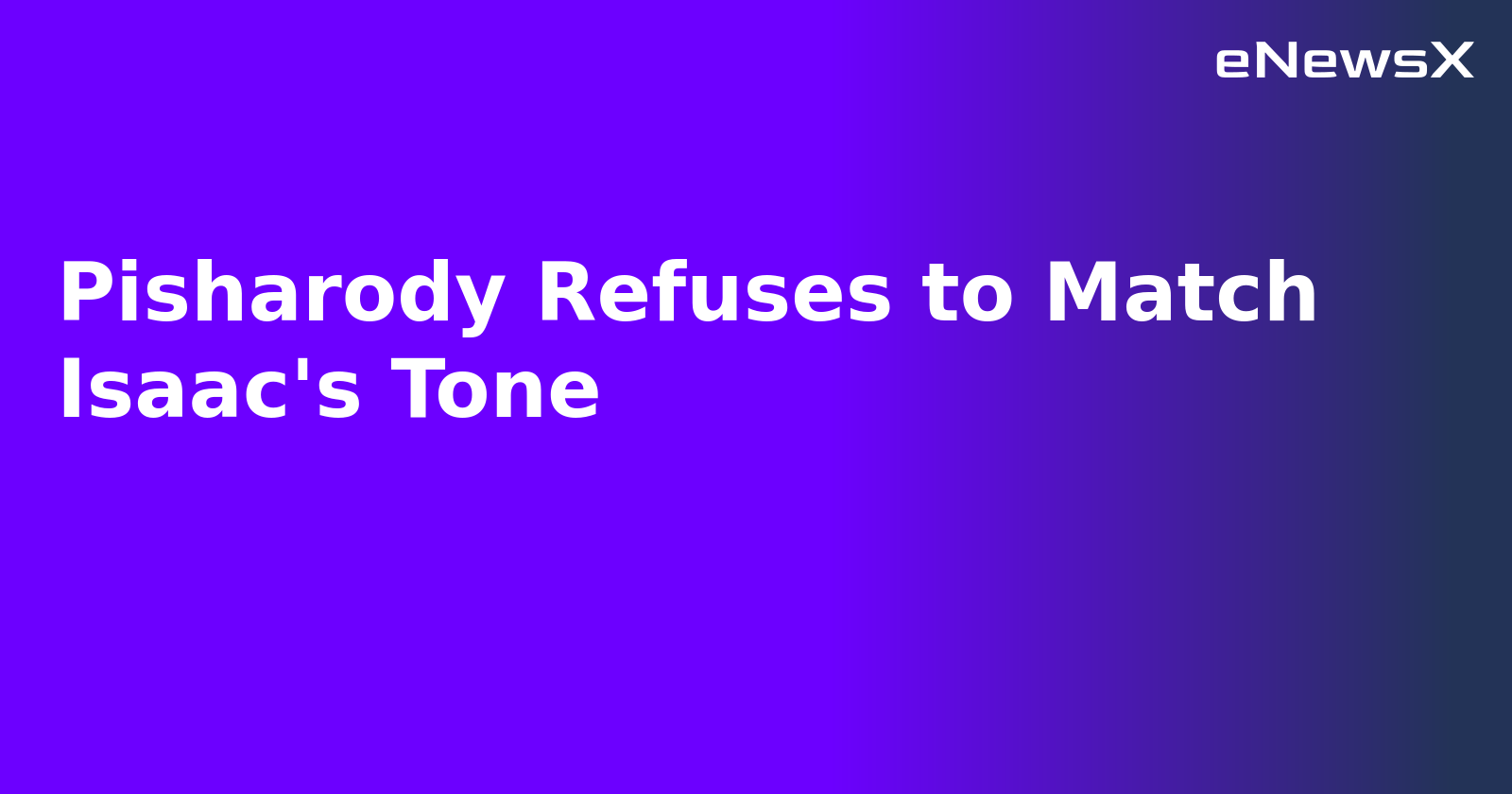 Pisharody Refuses to Match Isaac's Tone.webp