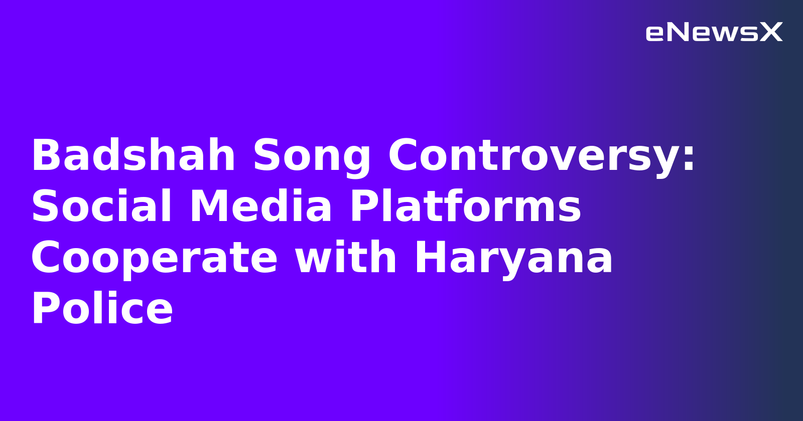 Badshah Song Controversy: Social Media Platforms Cooperate with Haryana Police.webp