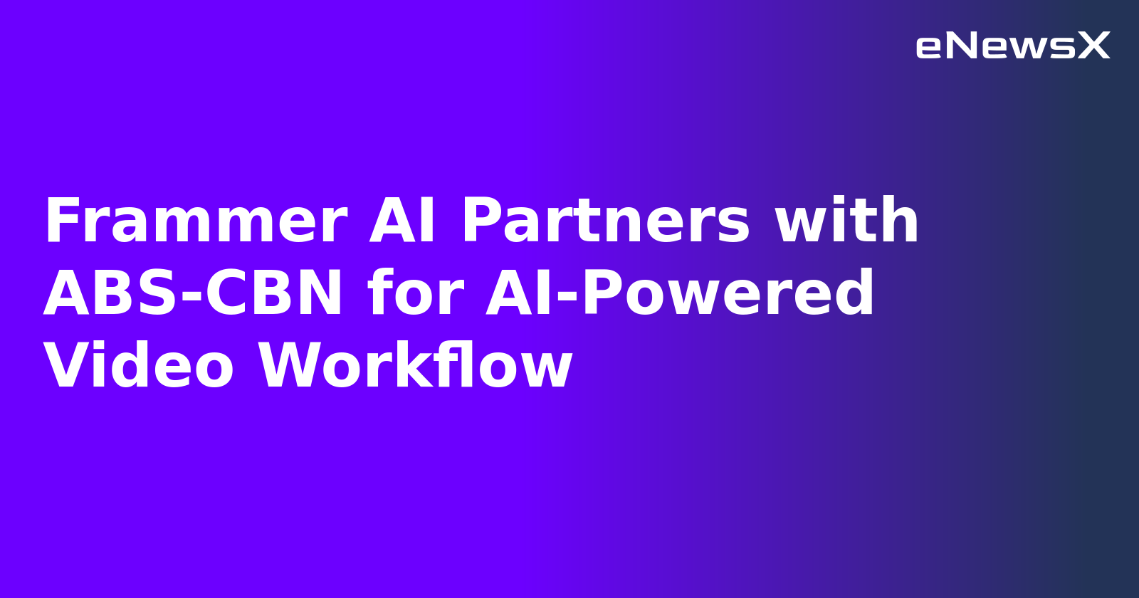 Frammer AI Partners with ABS-CBN for AI-Powered Video Workflow.webp
