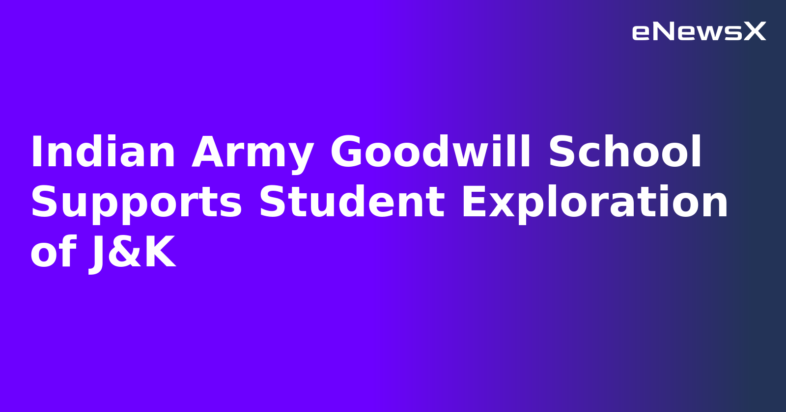 Indian Army Goodwill School Supports Student Exploration of J&K.webp