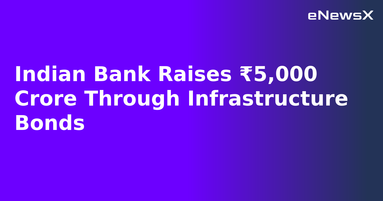 Indian Bank Raises ₹5,000 Crore Through Infrastructure Bonds.webp