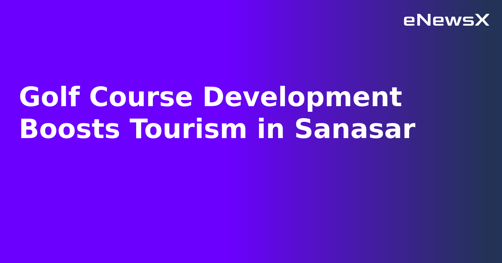Golf Course Development Boosts Tourism in Sanasar.webp