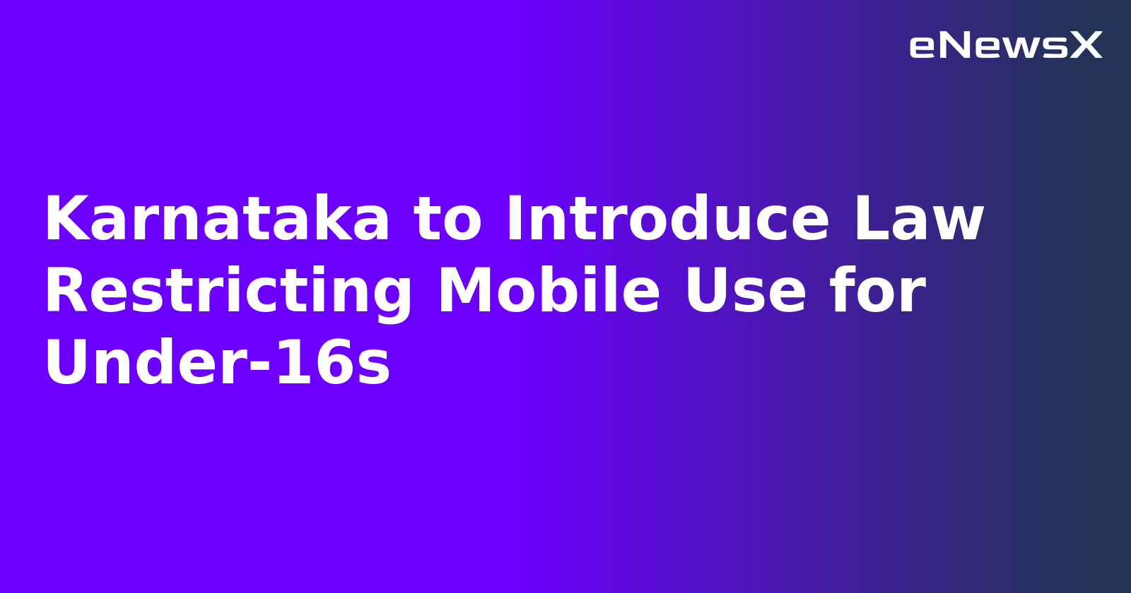 Karnataka to Introduce Law Restricting Mobile Use for Under-16s.webp Karnataka to Introduce Law Restricting Mobile Use for Under-16s.webp