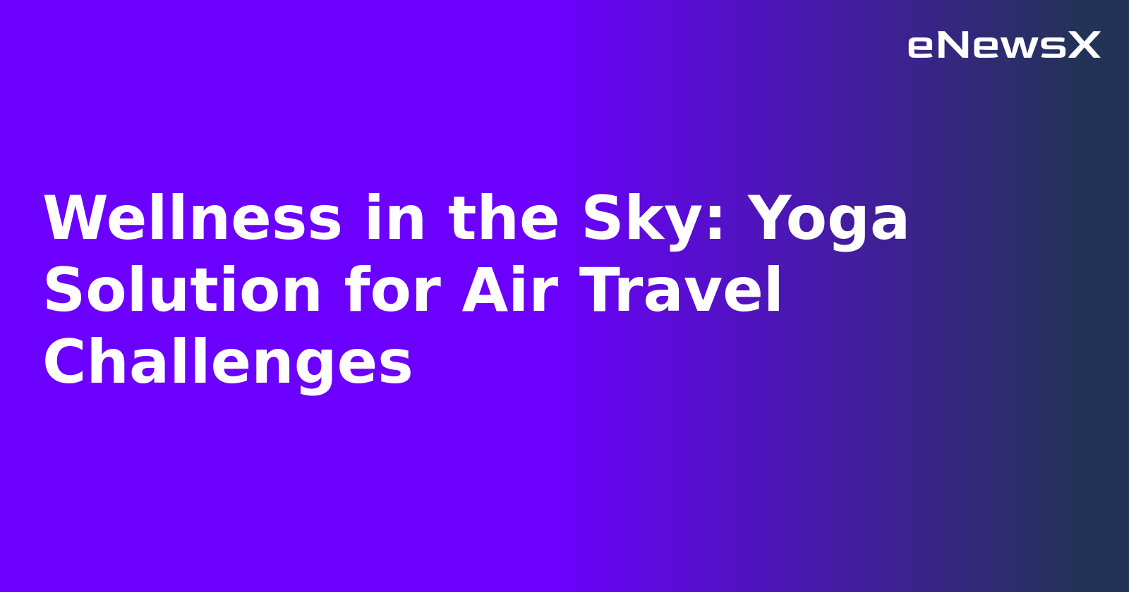 Wellness in the Sky: Yoga Solution for Air Travel Challenges.webp
