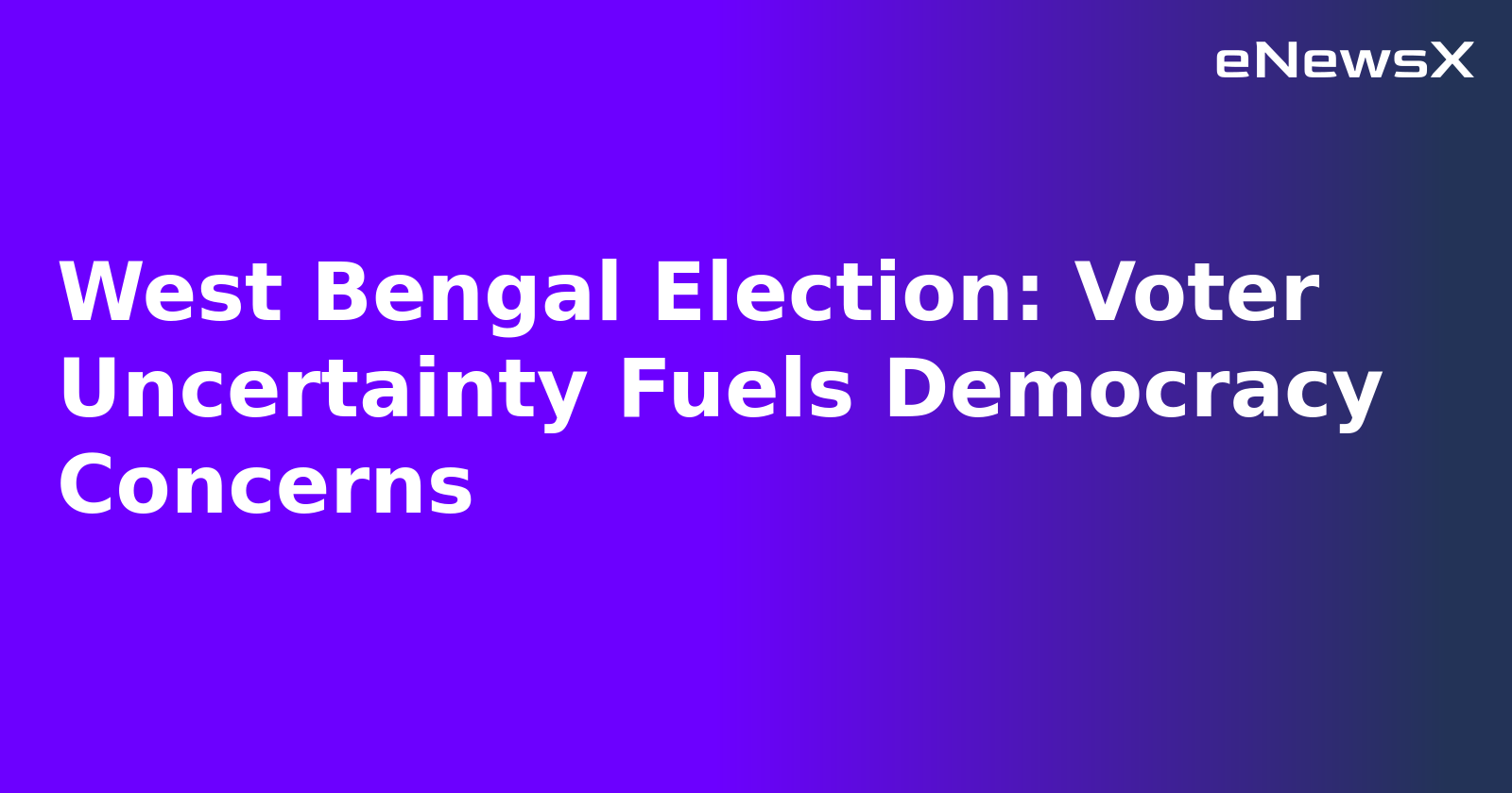 West Bengal Election: Voter Uncertainty Fuels Democracy Concerns.webp