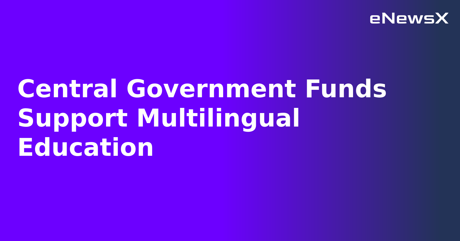 Central Government Funds Support Multilingual Education.webp
