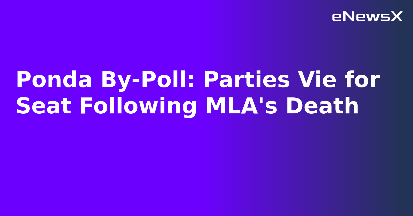 Ponda By-Poll: Parties Vie for Seat Following MLA's Death.webp