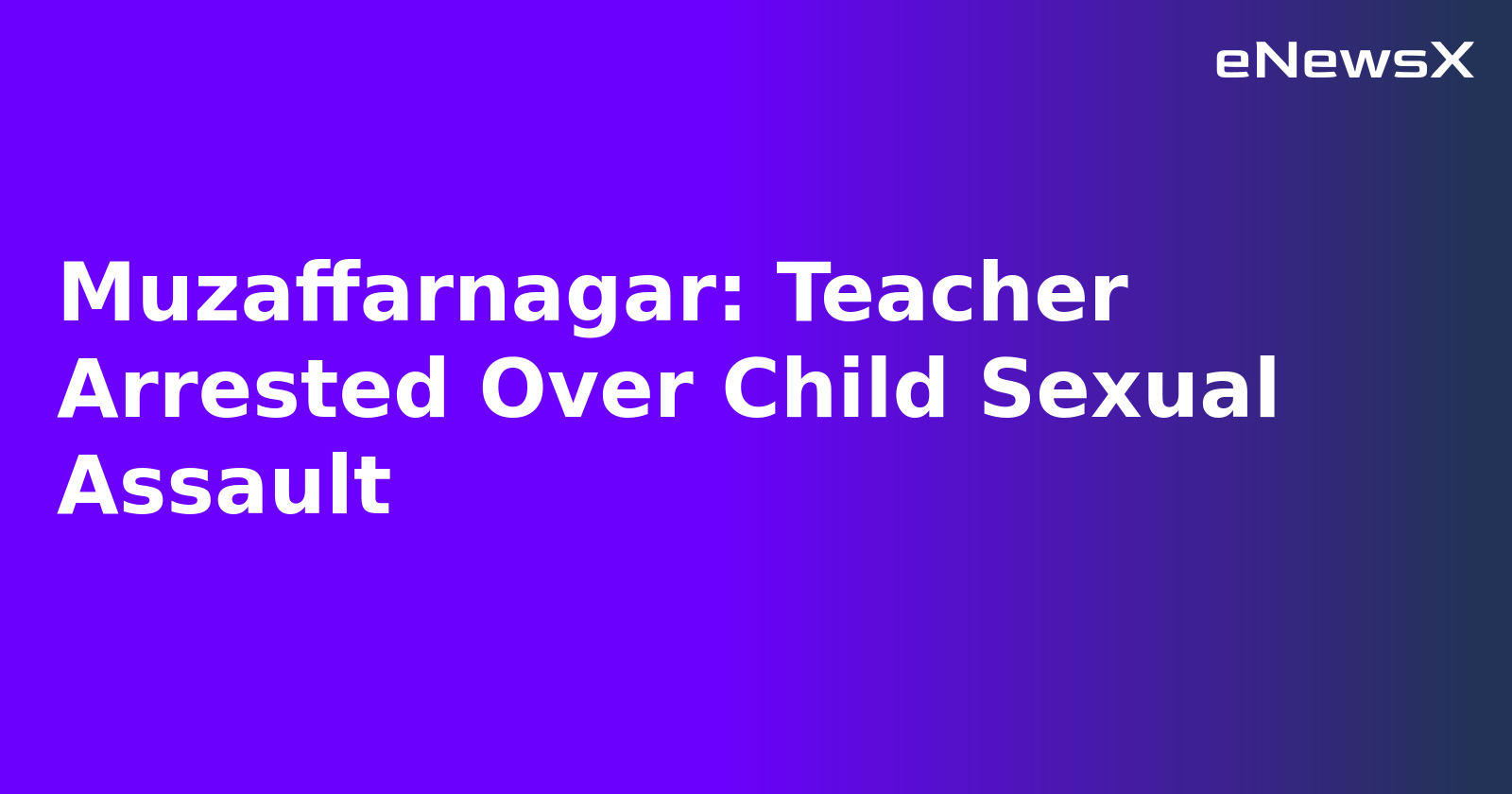 Muzaffarnagar: Teacher Arrested Over Child Sexual Assault.webp Muzaffarnagar: Teacher Arrested Over Child Sexual Assault.webp
