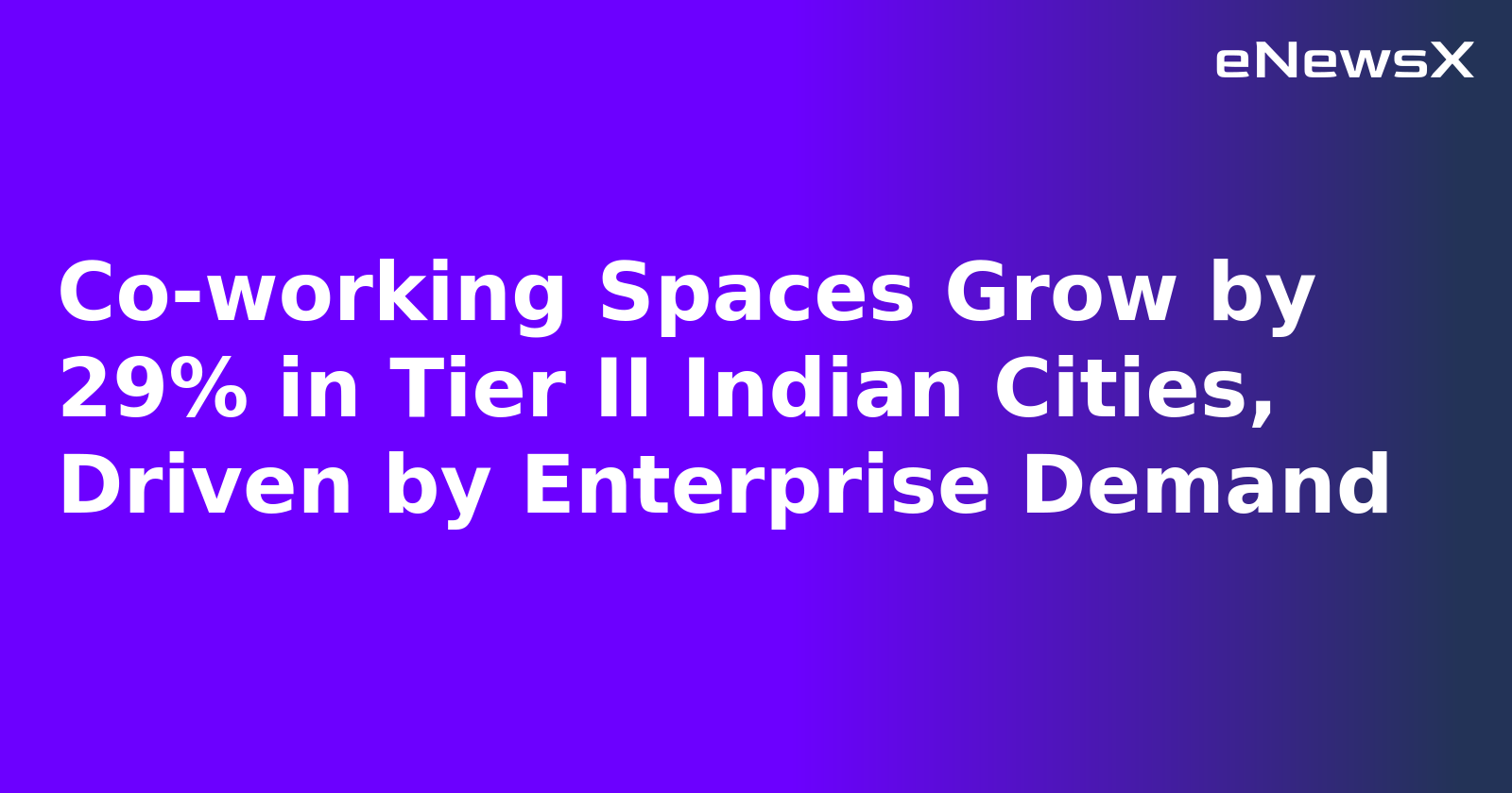 Co-working Spaces Grow by 29% in Tier II Indian Cities, Driven by Enterprise Demand.webp