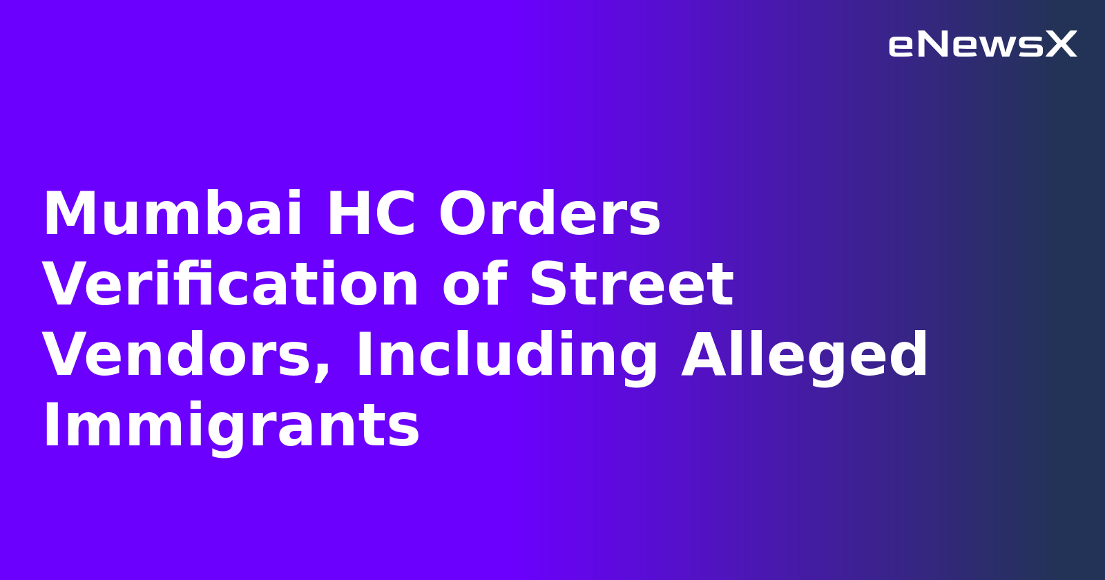 Mumbai HC Orders Verification of Street Vendors, Including Alleged Immigrants.webp Mumbai HC Orders Verification of Street Vendors, Including Alleged Immigrants.webp