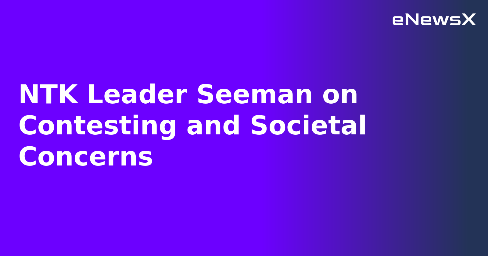 NTK Leader Seeman on Contesting and Societal Concerns.webp