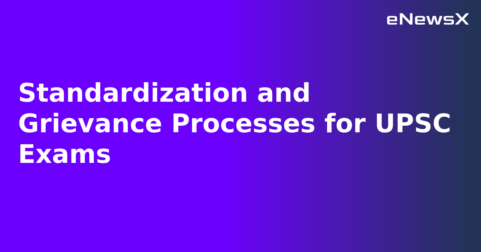 Standardization and Grievance Processes for UPSC Exams.webp