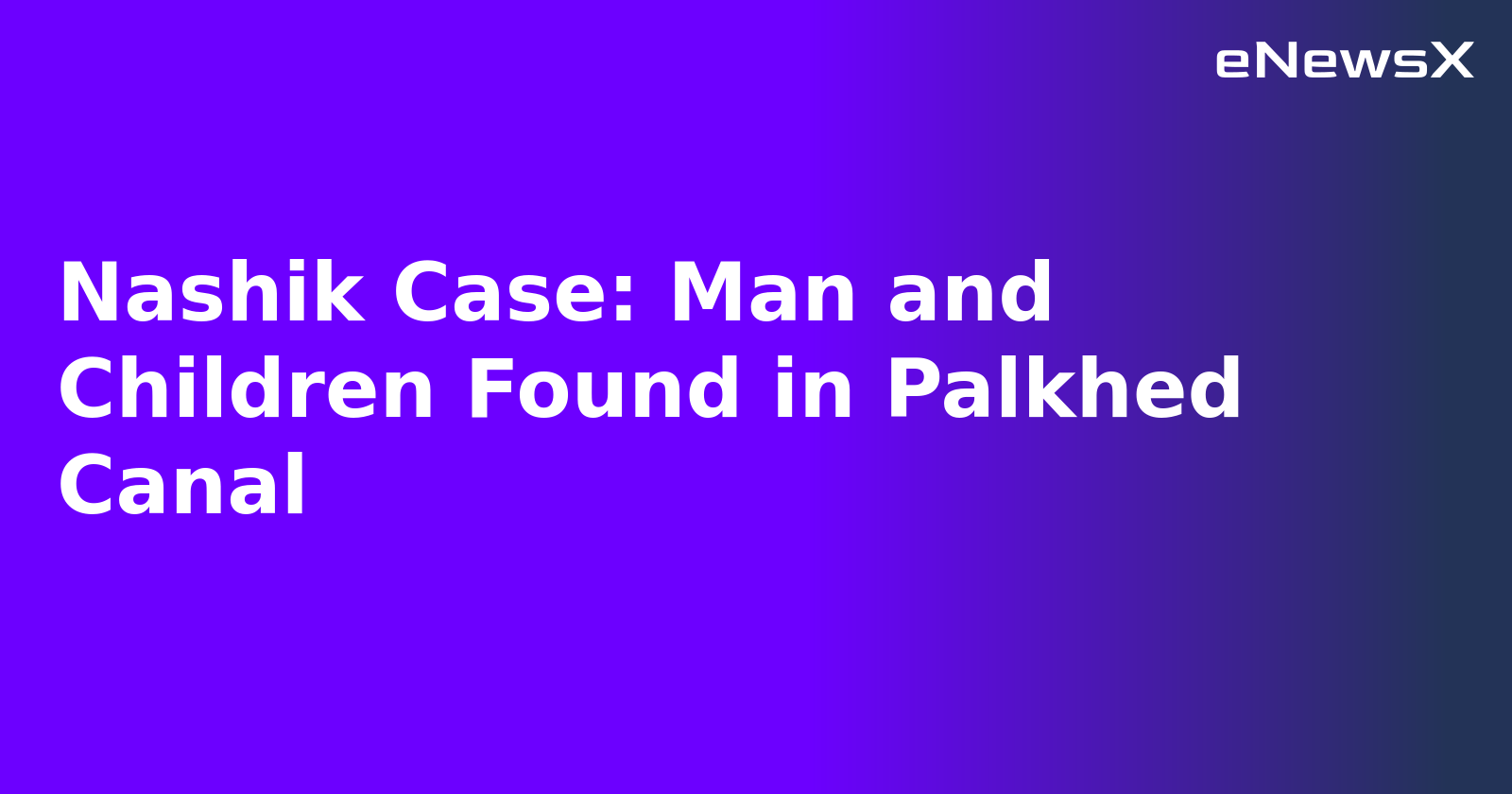 Nashik Case: Man and Children Found in Palkhed Canal.webp