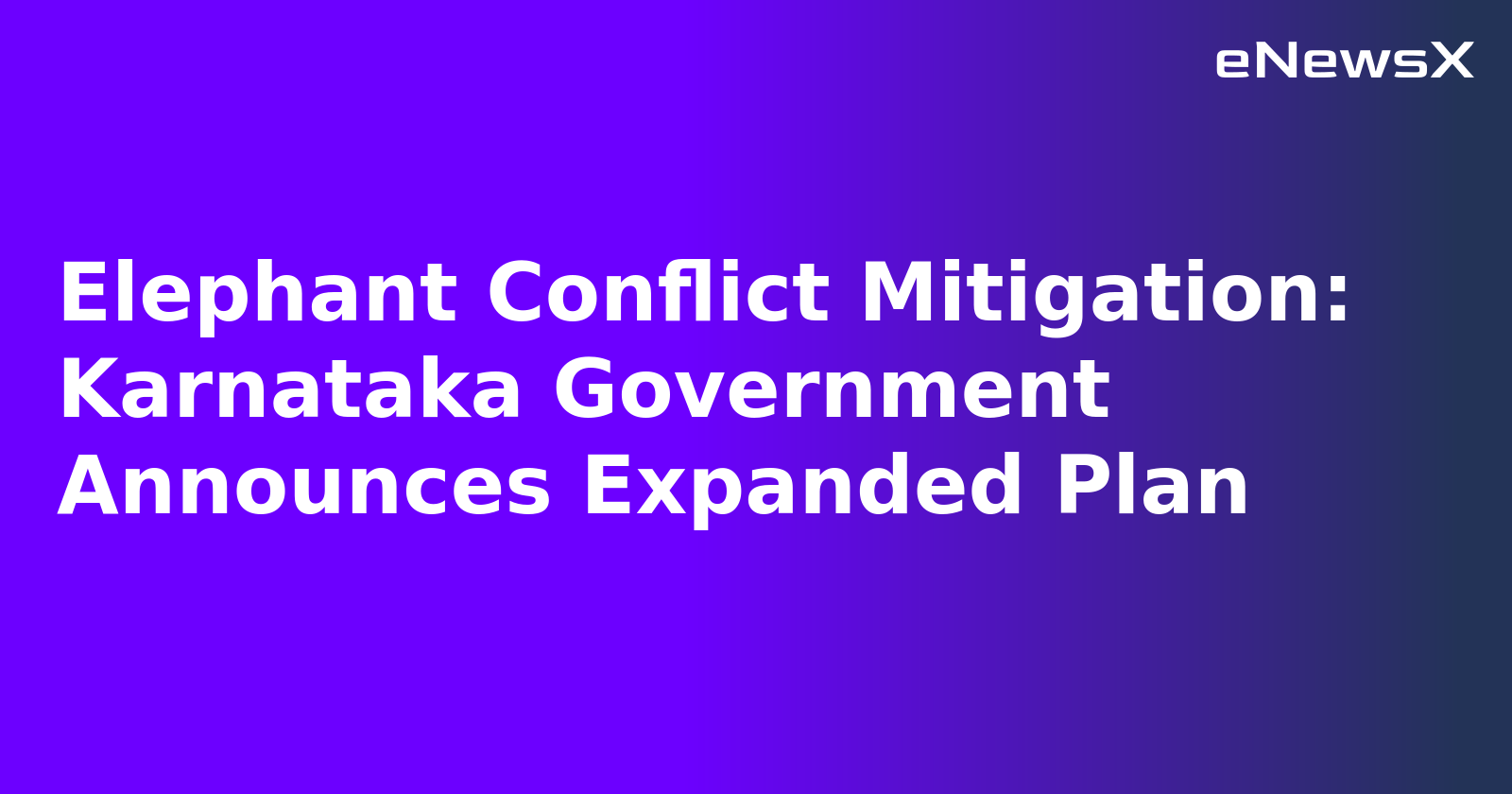 Elephant Conflict Mitigation: Karnataka Government Announces Expanded Plan.webp